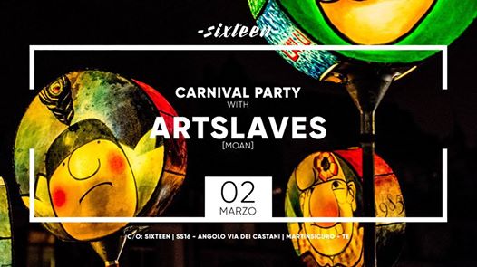 Sixteen CARNiVAL PARTY w/ artslaves
