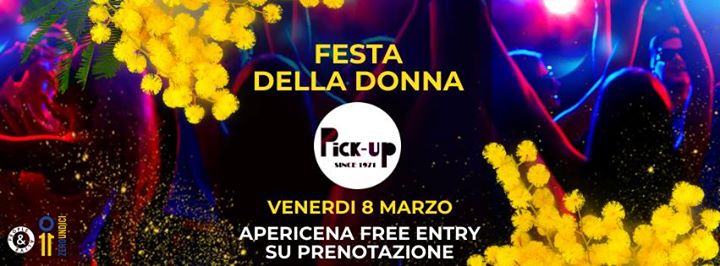 Venerdì 08.03.19 • Festa della Donna • Pick-Up Torino