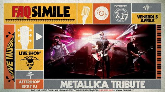 FAQ Simile / Metallica Tribute Band / Aftershow: Ricky Dj
