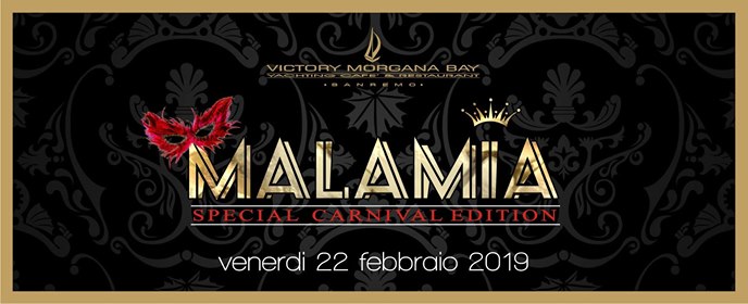 Malamia ♛ Venerdì 22 Febbraio 2019 - Special Carnival Edition