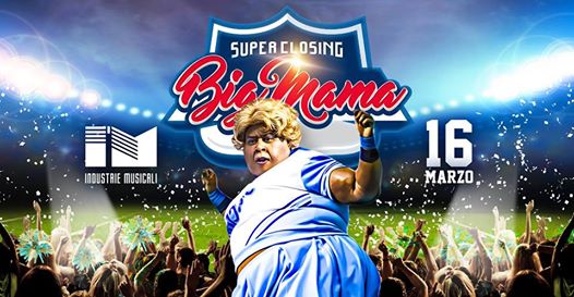 BigMama - Super Closing - 16/03/19