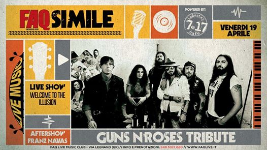 FAQ Simile / Guns N' Roses Tribute Band / Aftershow: Franz Navas