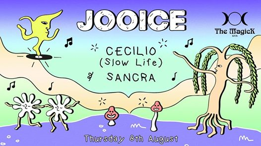 Jooice at The Magick Bar w/ Cecilio (Slow Life)