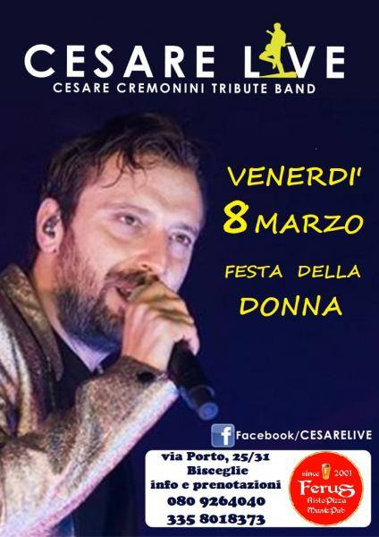 FESTA DELLA DONNA - Cremonini tribute con i " Cesare LIVE "