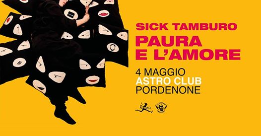 Sick Tamburo / Astro Club Pordenone