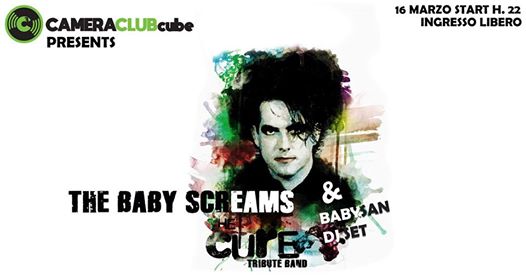 The Baby Screams - The Cure Tribute Live at Camera Club cube