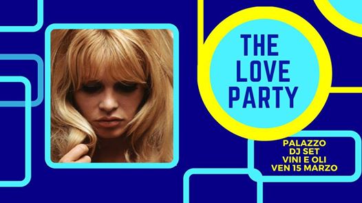 The Love Party! Palazzo Dj al Vini e Oli di venerdì!