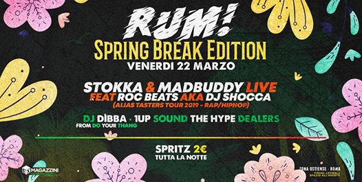 RUM • Spring Break Edition • Venerdì 22 Marzo at Ex Magazzini