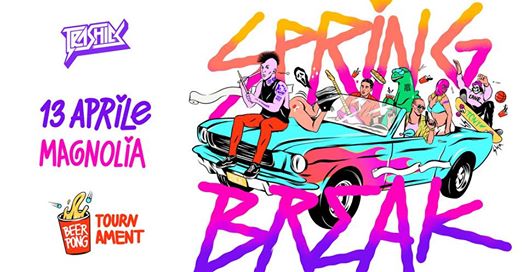 Trashick presents The College Party • SPRING BREAK
