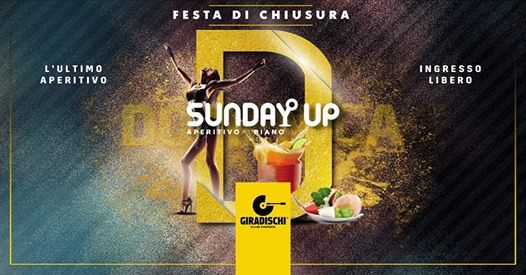 Festa di Chiusura Sunday Up / Ingresso Libero / Giradischi Club