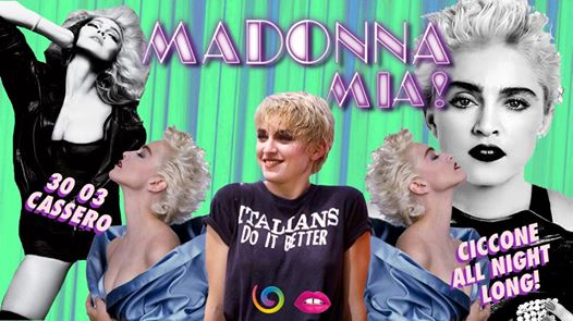 Madonna Mia! - Sabato 30 Marzo @Cassero