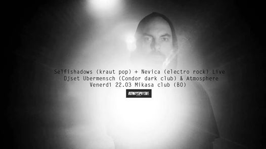 Selfishadows (kraut pop) & Nevica + djset Ubermensch
