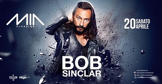 Bob Sinclar at Mia Clubbing Sabato 20 aprile 2019