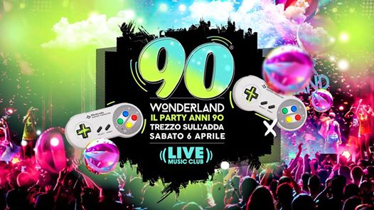90 Wonderland | Live Music Club, Trezzo Sull'Adda - 06.04.2019