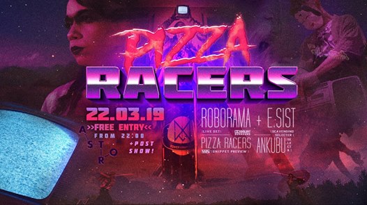 Pizza Racers: Roborama / E. Sist / Ankubu _ Free Entry