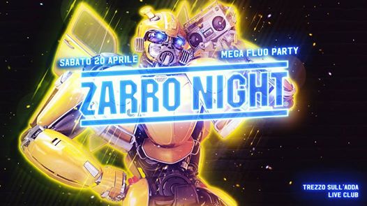 Zarro Night® Mega Fluo Party • Trezzo > Live Club