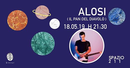 Alosi ( Il Pan del Diavolo) in concerto a sPAZIO211 / Torino