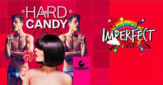 Imperfect / L'ultimo colpo /6 aprile/HARD Candy/ Giradischi Club