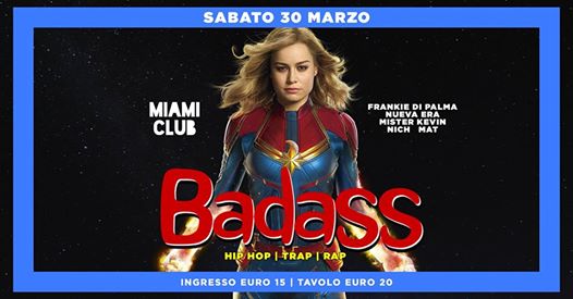 Sabato 30 Marzo / Badass Party / Miami Club