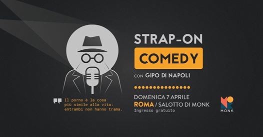Strap-On Comedy di Gipo di Napoli // Salotto di MONK