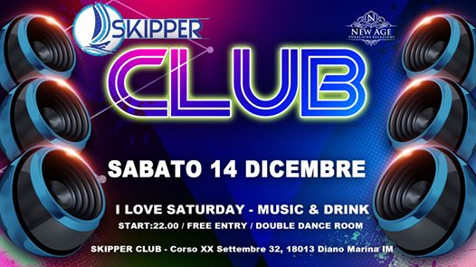 New I Love Saturday > Sabato 14 Dicembre - Skipper Club