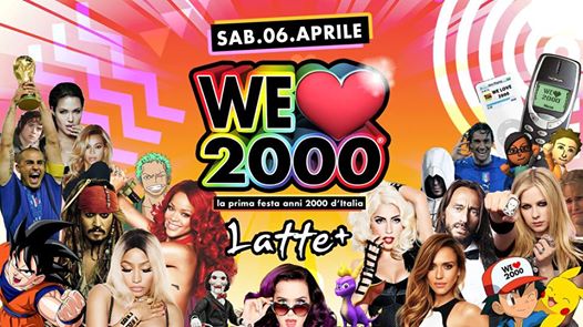 We Love 2000® Brescia Spring Break @Latte+, Sabato 6 Aprile