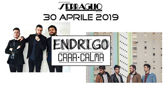 Endrigo + Cara Calma / Serraglio