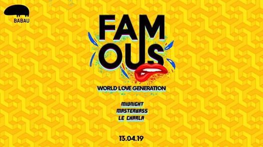 Famous / World Love Generation at BABAU CLUB