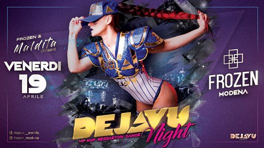 VEN 19 Frozen CLUB Modena - Dejavu Night Hip Hop Reggaeton