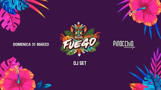 FUEGO • DJ SET • Pinocchio Musicafè