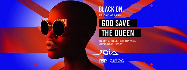 Venerdì | BlackOn God Save The Queen at Joia