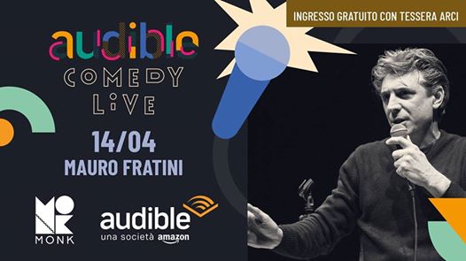 Audible Comedy LIVE #6: Mauro Fratini // MONK