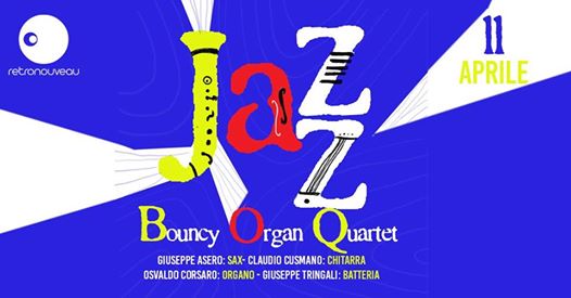Giovedì Jazz ▰ Bouncy Organ Quartet