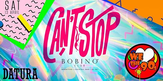 Can't Stop to Dance 90s | DATURA |Ingresso Gratuito|Bobino Club
