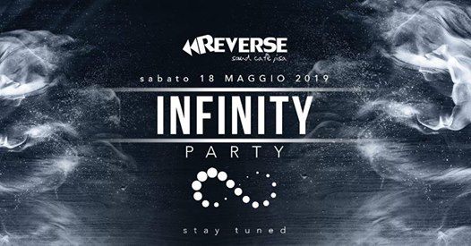 Infinity Party • Reverse Sound Cafè Pisa