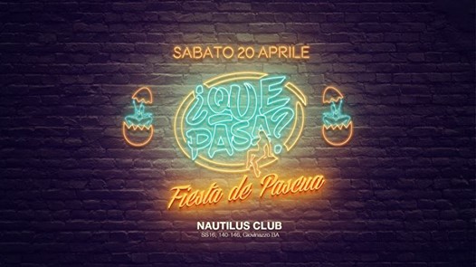¿Que Pasa? at Nautilus Club - Fiesta de Pascua!