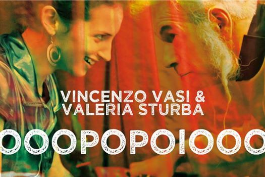 17.05 | OoopopoiooO - Vincenzo Vasi e Valeria Sturba