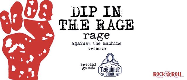 Dip in the Rage - RATM tribute + Tribunale Obhal