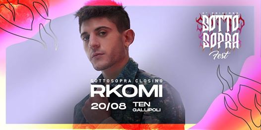 20 ago RKOMI - Closing Sottosopra Fest -