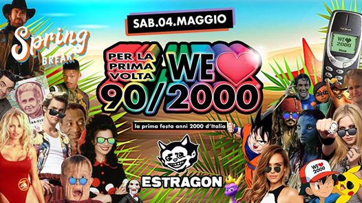 WE Love 90/2000® at Estragon Club - Sab 4 Maggio - 90 vs 2000!