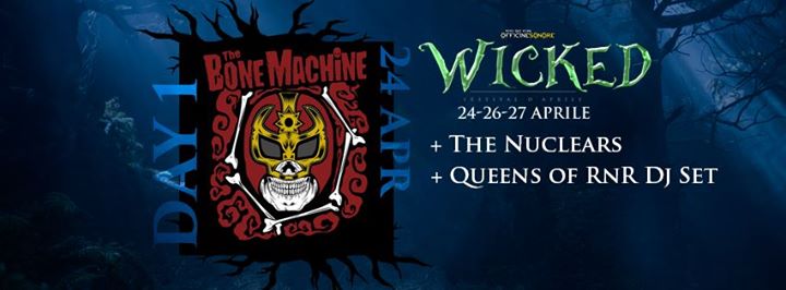WICKED DAY1: The Bone Machine - The Nuclears - Queens of RnR