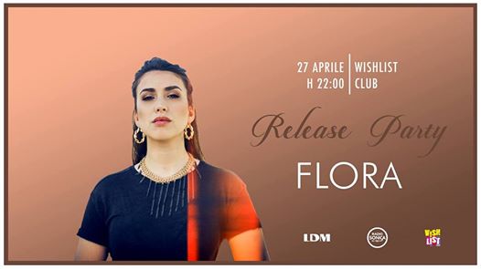 Flora Release Party // Wishlist Club // Roma