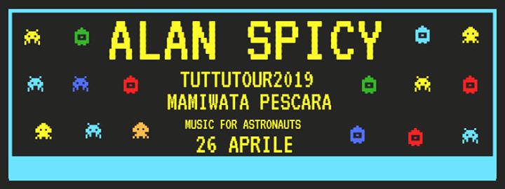 Music for Astronauts:Alan Spicy at MamiWata