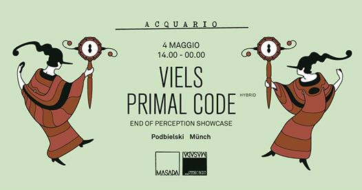 Viels + Primal Code [End of Perception] // Acquario