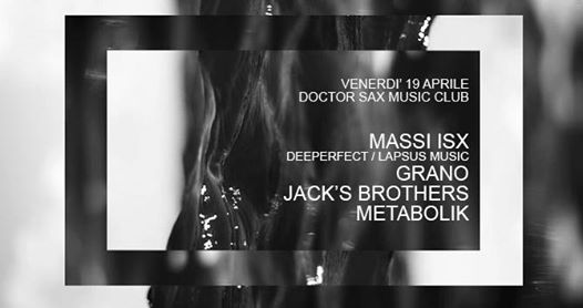 Massi ISX, Grano live, Jack's Brothers, Metabolik at Doctor Sax