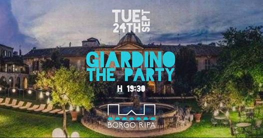 Giardino The Party at Borgo Ripa | 24.9.19