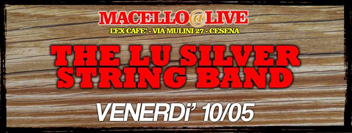 Lu Silver String Band live @Ex Cafè Cesena