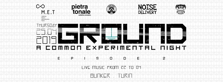 Ground. A Common Experimental Night .2 at Bunker