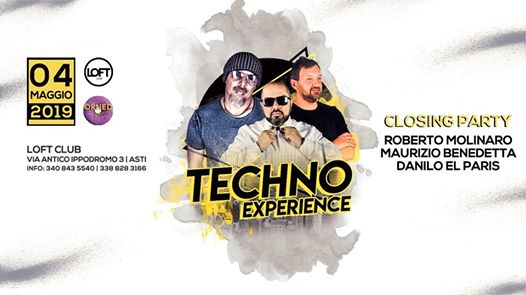 Sabato 4/05 • Techno Experience • LOFT CLUB Closing Party