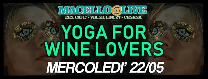 Yoga For Wine Lovers @Ex Cafè Cesena